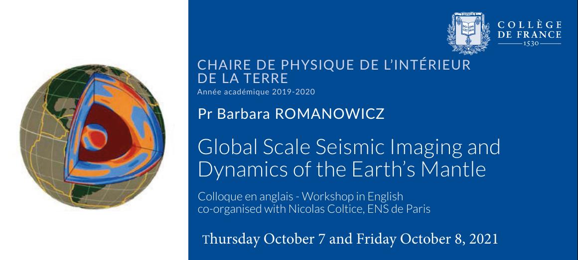 Collège de France - Global Scale Seismic Imaging and Dynamics of the Earth’s Mantle